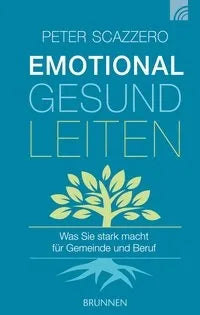 Emotional gesund leiten von Peter Scazzero